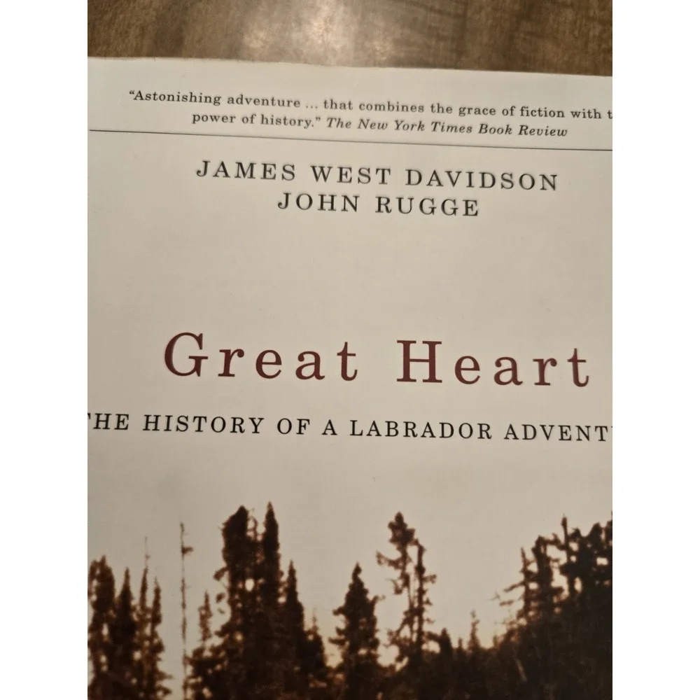 Great Heart: The History of a Labrador Adventure James West Davidson John Rugge